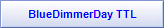 BlueDimmerDay TTL